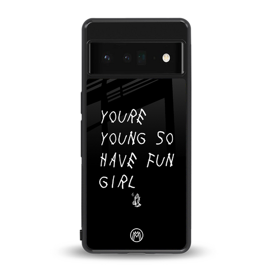 you are young back phone cover | glass case for google pixel 6 pro