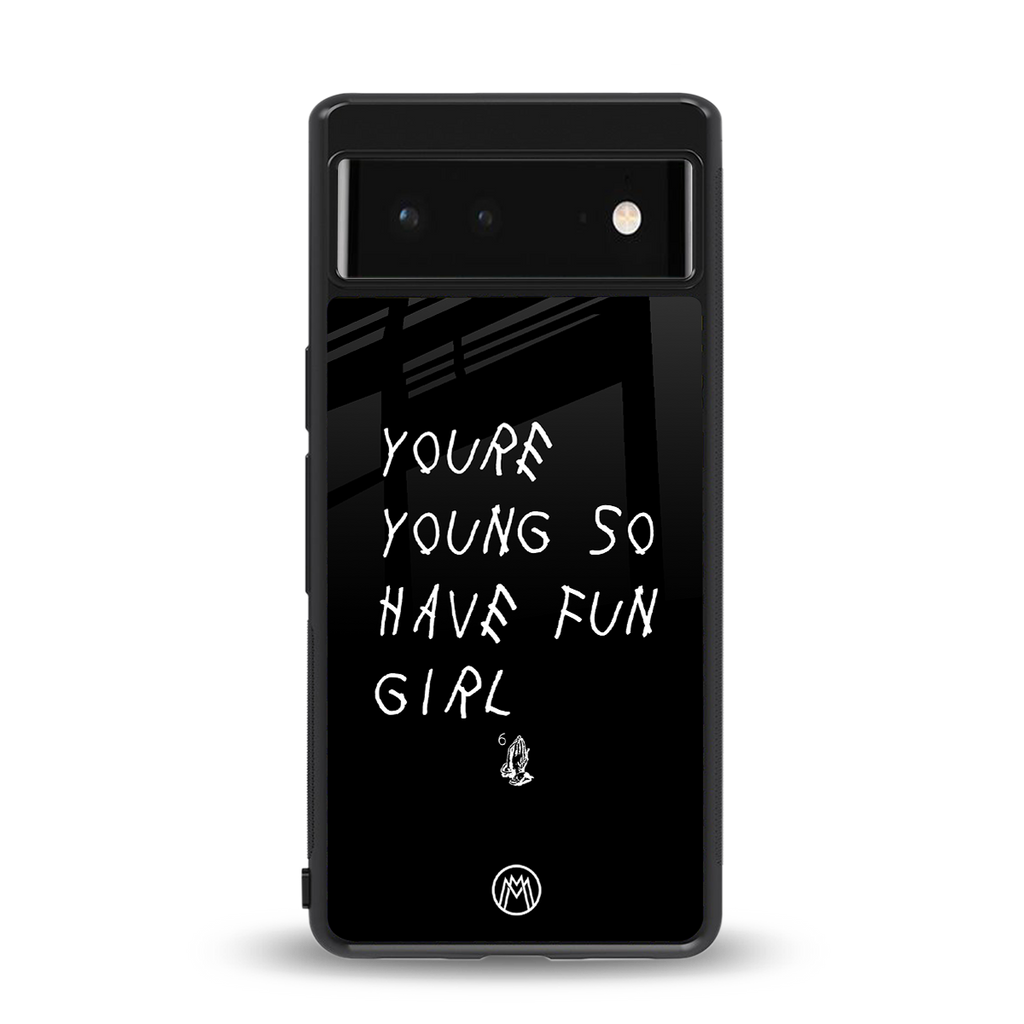 you are young back phone cover | glass case for google pixel 6