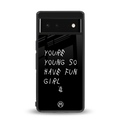 you are young back phone cover | glass case for google pixel 6