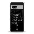 you are young back phone cover | glass case for Google Pixel 7