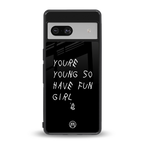 you are young back phone cover | glass case for Google Pixel 7