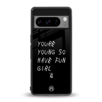 you are young back phone cover | glass case for google pixel 8 pro