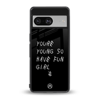 you are young back phone cover | glass case for Google Pixel 8