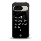 you are young back phone cover | glass case for google pixel 9