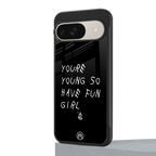 you are young back phone cover | glass case for google pixel 9