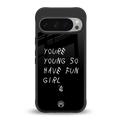 you are young back phone cover | glass case for google pixel 9 pro