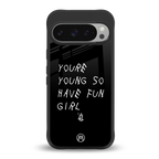 you are young back phone cover | glass case for google pixel 9 pro