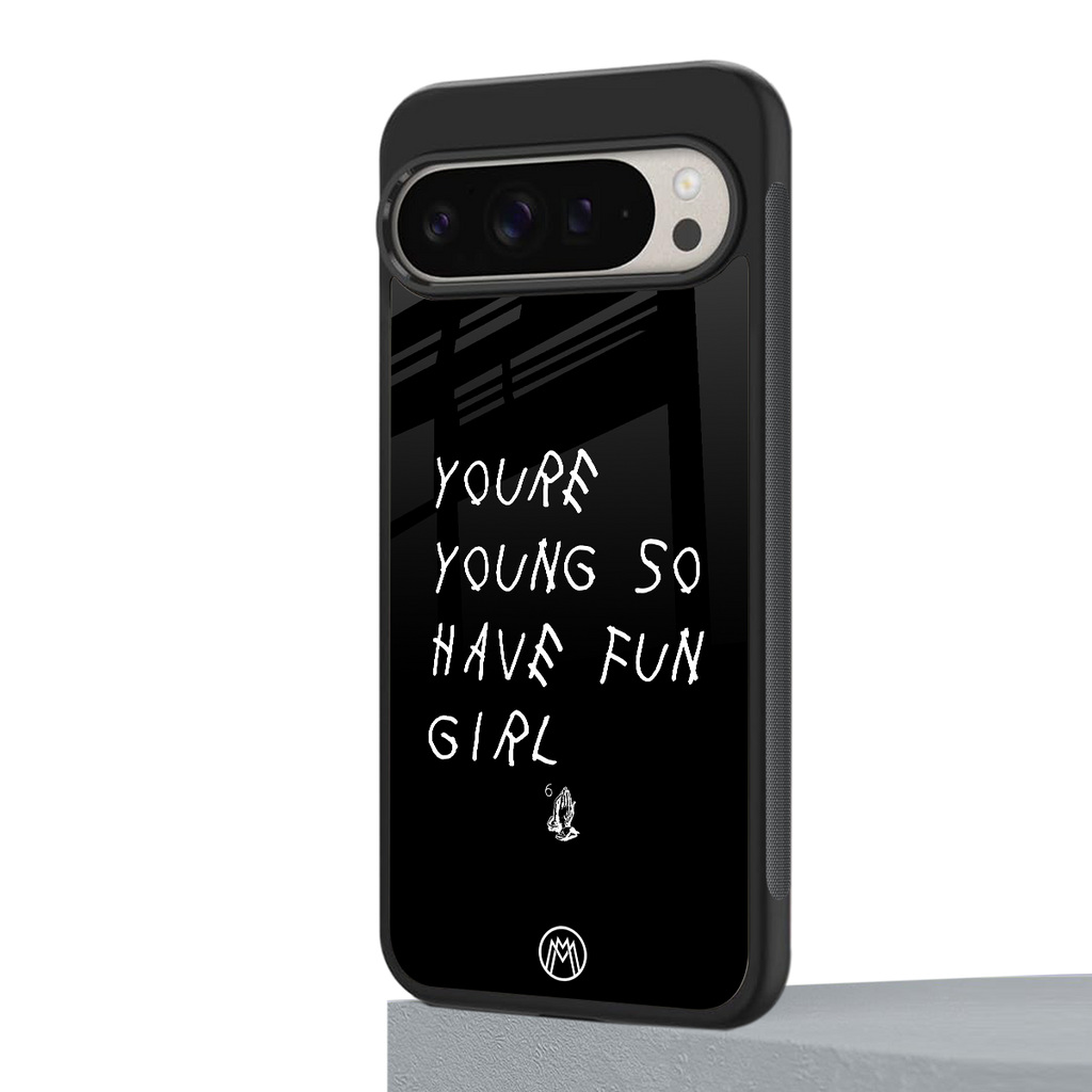 you are young back phone cover | glass case for google pixel 9 pro