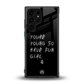 you are young back phone cover | glass case for samsung galaxy s23 ultra