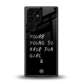 you are young back phone cover | glass case for samsung galaxy s25 ultra