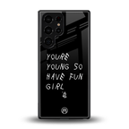 you are young back phone cover | glass case for samsung galaxy s25 ultra