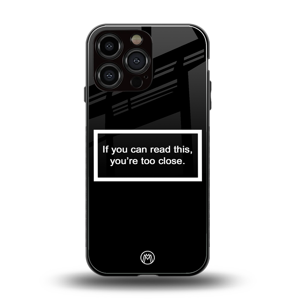 you're too close black back phone cover | glass case for iphone 13 pro max