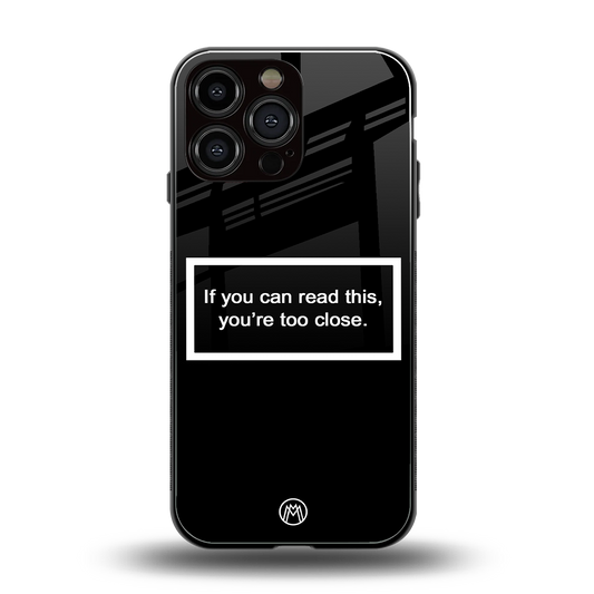 you're too close black back phone cover | glass case for iphone 14 pro max