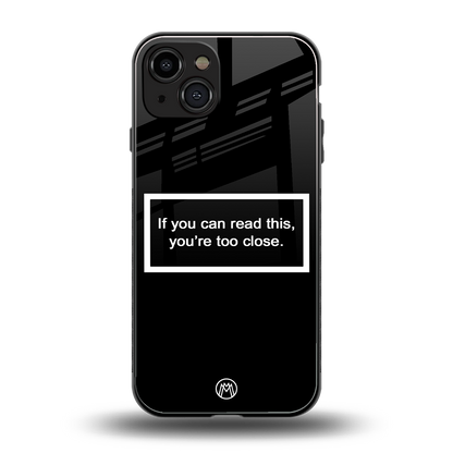 you're too close black back phone cover | glass case for iphone 15