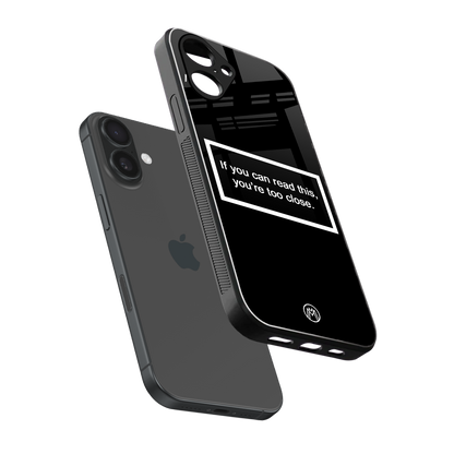 you're too close black back phone cover | glass case for iphone 16