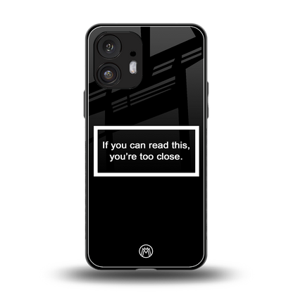 you're too close black back phone cover | glass case for nothing phone 2
