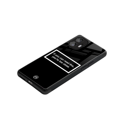 you're too close black back phone cover | glass case for nothing phone 2