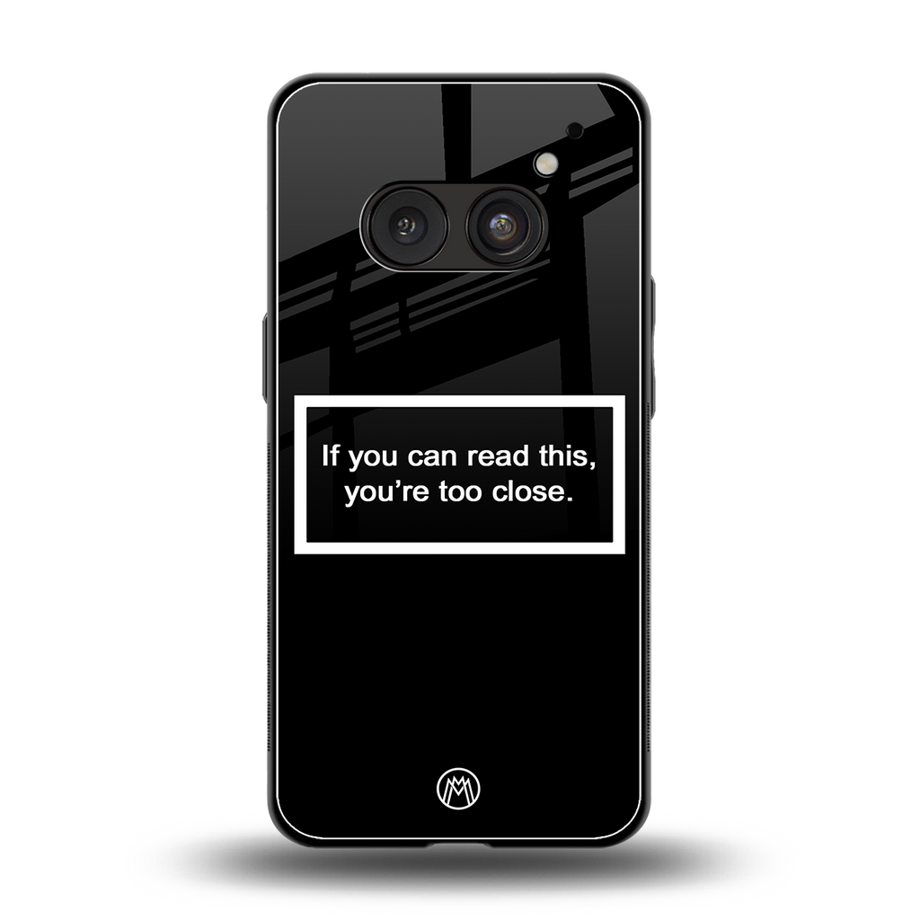you're too close black back phone cover | glass case for nothing phone 2a
