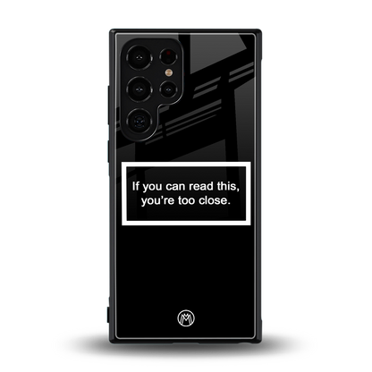 you're too close black back phone cover | glass case for samsung galaxy s23 ultra