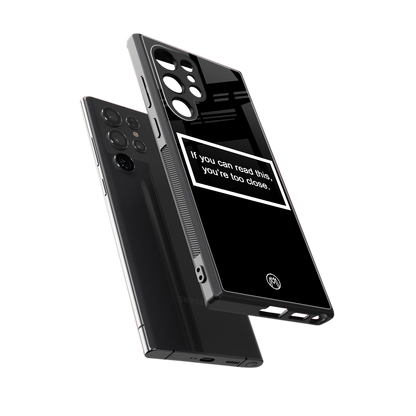 you're too close black back phone cover | glass case for samsung galaxy s24 ultra