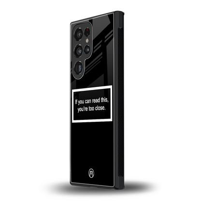 you're too close black back phone cover | glass case for samsung galaxy s24 ultra