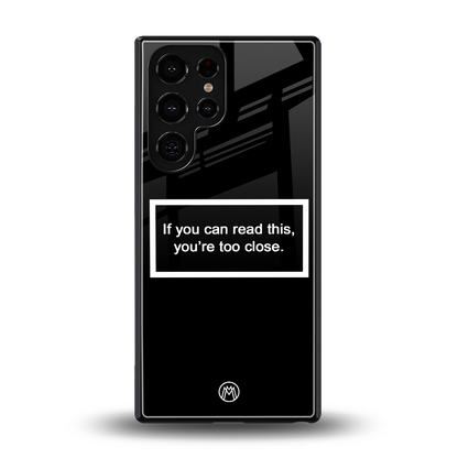 you're too close black back phone cover | glass case for samsung galaxy s25 ultra