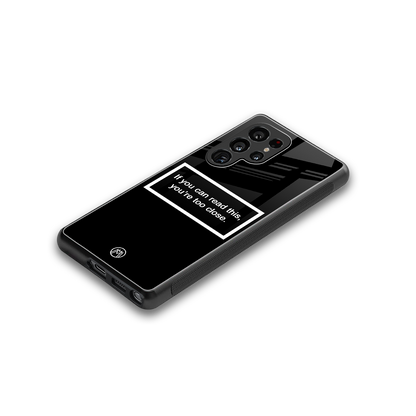 you're too close black back phone cover | glass case for samsung galaxy s25 ultra