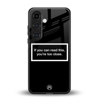 you're too close black back phone cover | glass case for samsung galaxy s25