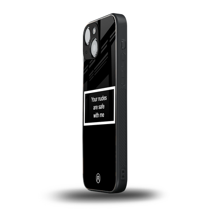 your nudes are safe with me black back phone cover | glass case for iphone 13 mini