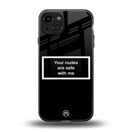 your nudes are safe with me black back phone cover | glass case for iphone 15