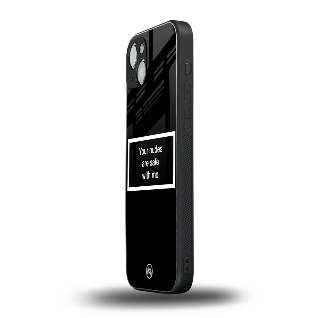 your nudes are safe with me black back phone cover | glass case for iphone 15