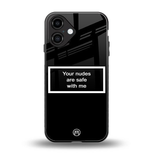 your nudes are safe with me black back phone cover | glass case for iphone 16