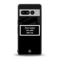 your nudes are safe with me black back phone cover | glass case for google pixel 7 pro