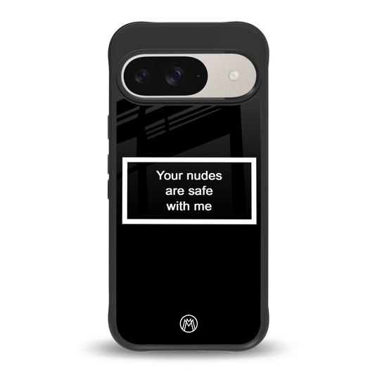 your nudes are safe with me black back phone cover | glass case for google pixel 9
