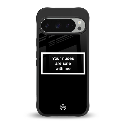 your nudes are safe with me black back phone cover | glass case for google pixel 9 pro