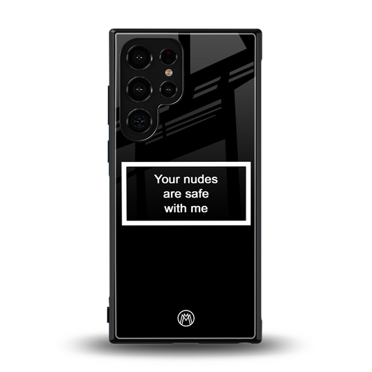 your nudes are safe with me black back phone cover | glass case for samsung galaxy s24 ultra