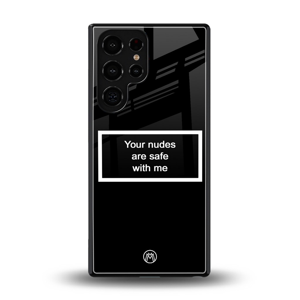 your nudes are safe with me black back phone cover | glass case for samsung galaxy s25 ultra