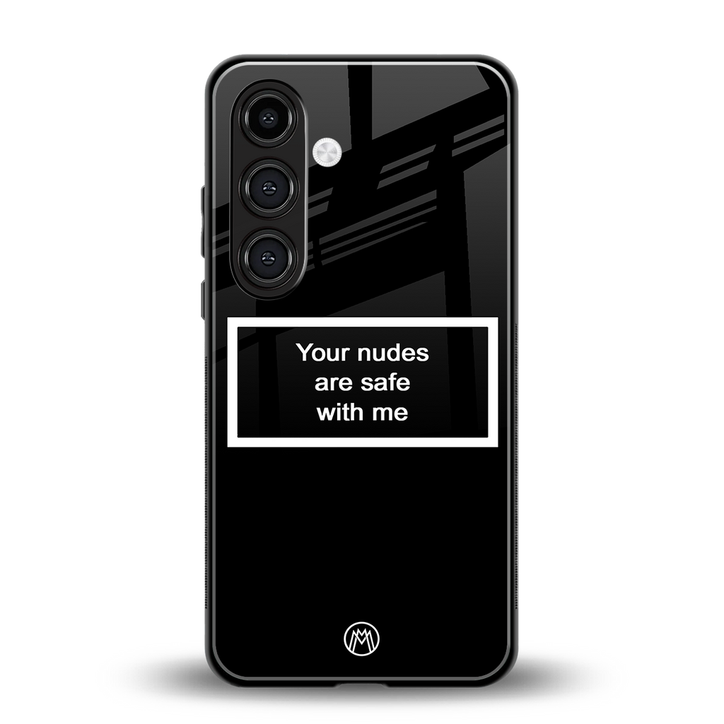 your nudes are safe with me black back phone cover | glass case for samsung galaxy s23 plus