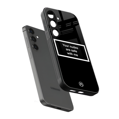your nudes are safe with me black back phone cover | glass case for samsung galaxy s23 plus