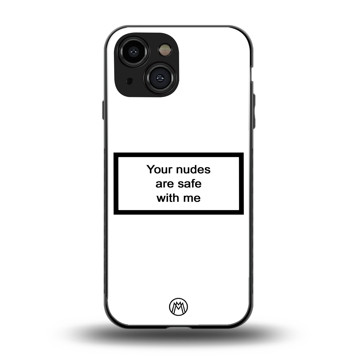 your nudes are safe with me white back phone cover | glass case for iphone 13 mini