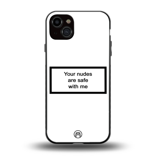 your nudes are safe with me white back phone cover | glass case for iphone 14 plus