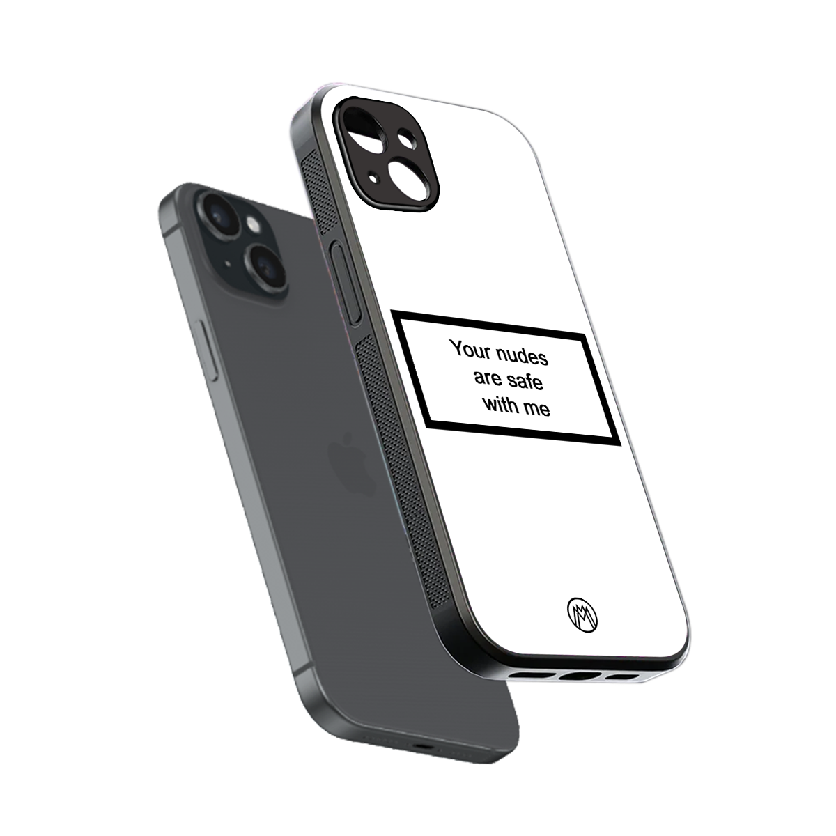 your nudes are safe with me white back phone cover | glass case for iphone 14 plus