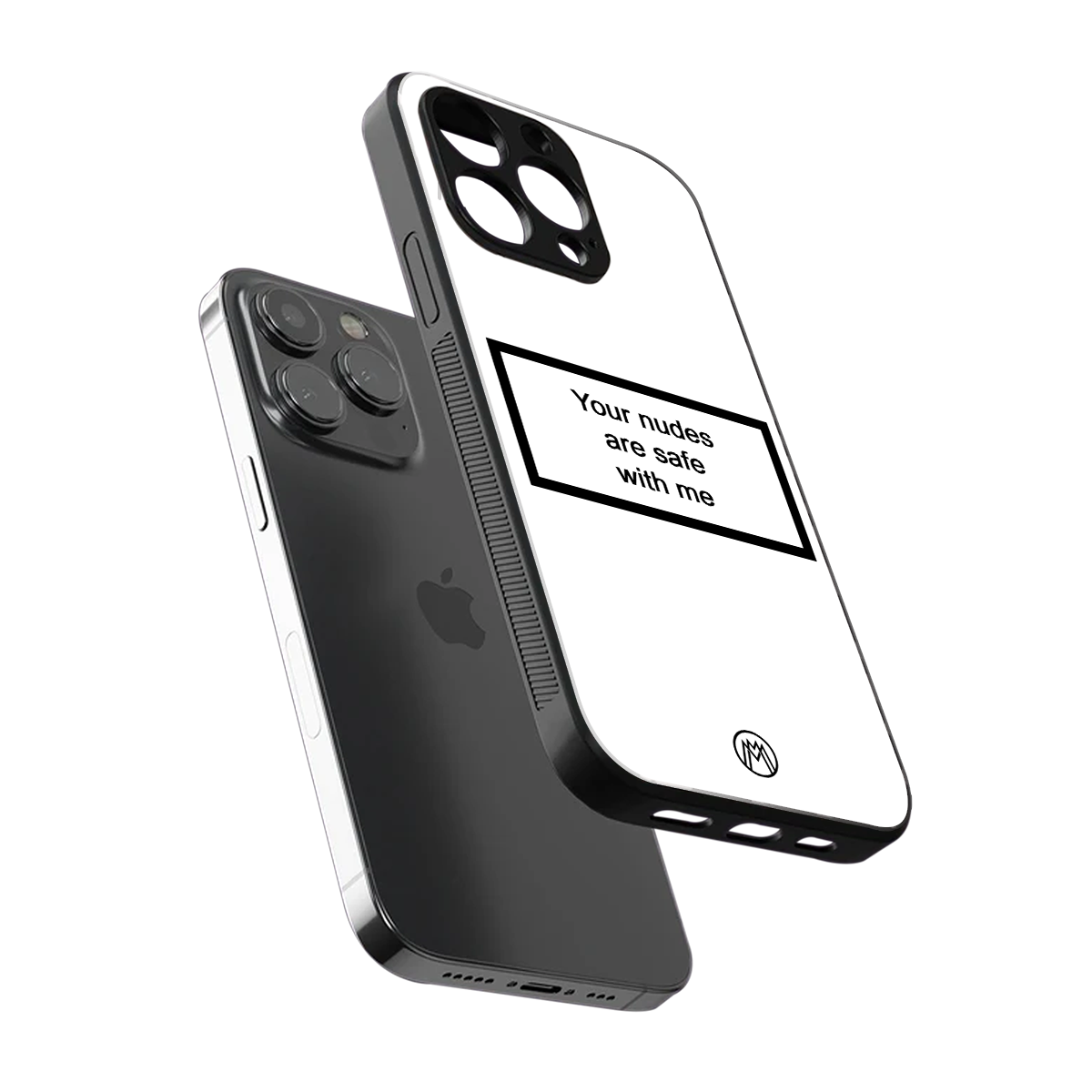 your nudes are safe with me white back phone cover | glass case for iphone 15 pro max
