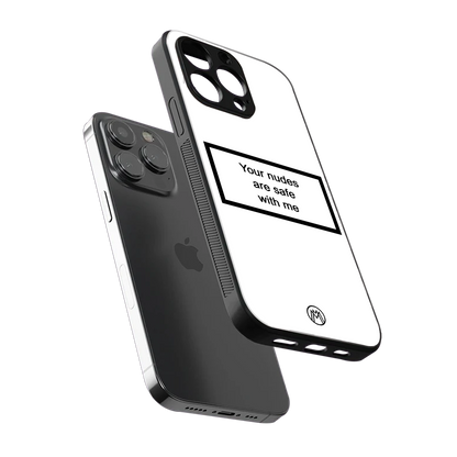 your nudes are safe with me white back phone cover | glass case for iphone 15 pro max