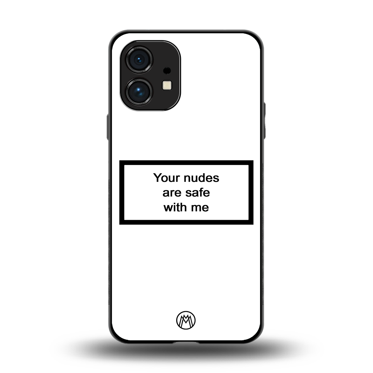 your nudes are safe with me white back phone cover | glass case for nothing phone 1