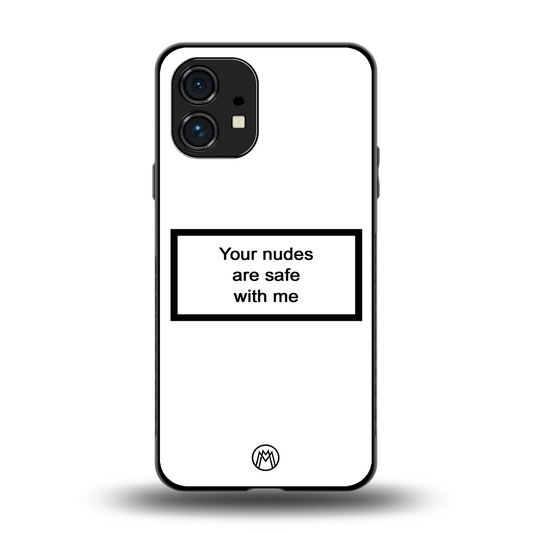 your nudes are safe with me white back phone cover | glass case for nothing phone 1