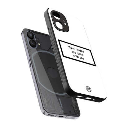your nudes are safe with me white back phone cover | glass case for nothing phone 1