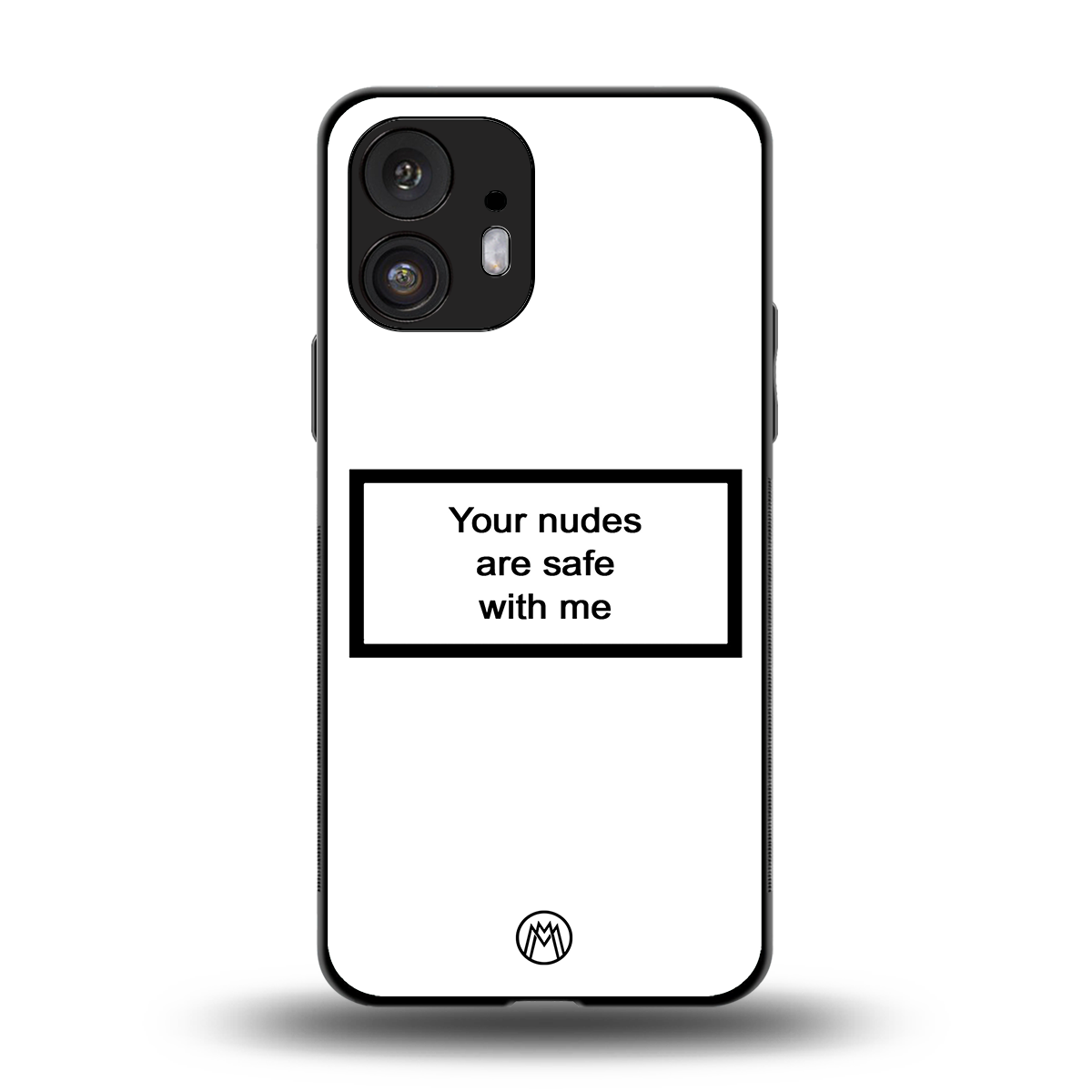 your nudes are safe with me white back phone cover | glass case for nothing phone 2