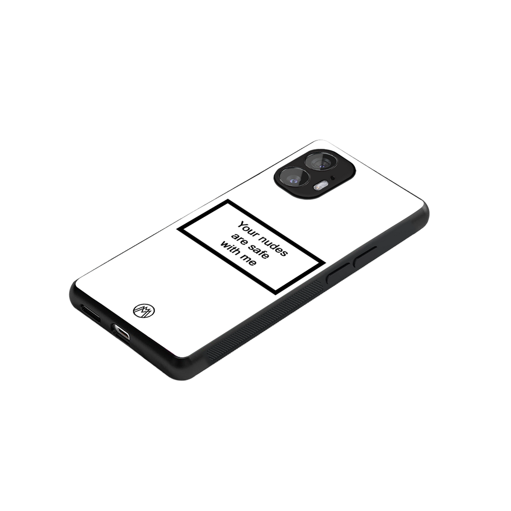 your nudes are safe with me white back phone cover | glass case for nothing phone 2