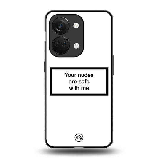 your nudes are safe with me white back phone cover | glass case for oneplus nord 3